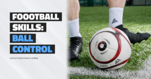 Football Skills: Ball Control blog cover