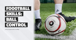 Football Skills: Ball Control blog cover